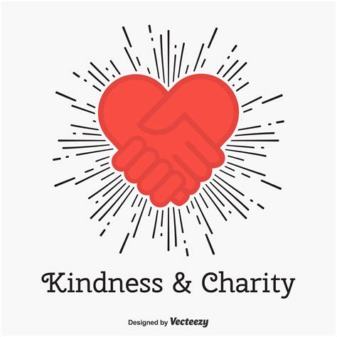 Kindness, Charity, and Love .